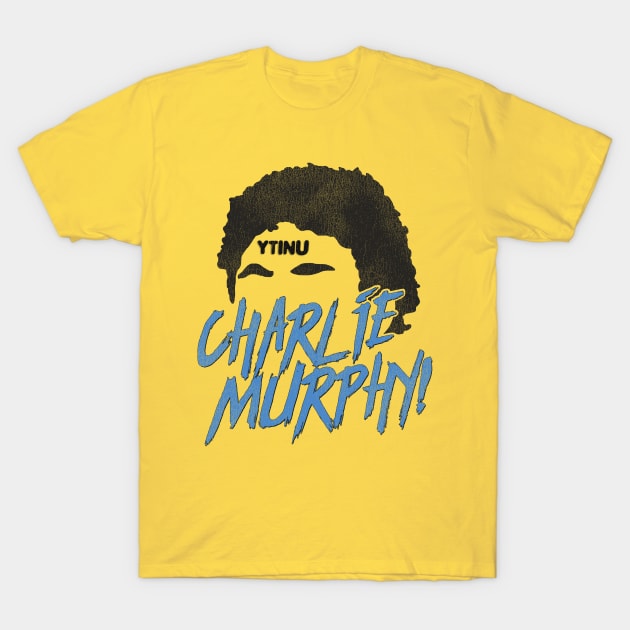 CHARLIE MURPHY! T-Shirt by darklordpug